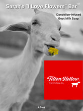Load image into Gallery viewer, Sarah's "I Love Flowers" Bar™️ - Goat Milk Soap with Dandelion-Infusion, &amp; Essential Oils