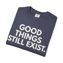 Load image into Gallery viewer, GOOD THINGS STILL EXIST - TEE- Denim Blue