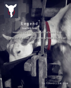 Legend™️ - Goat Milk Soap - Honoring the extraordinary life of Holly Tilton